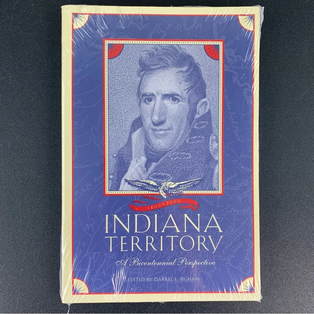 Indiana Territory: A Bicentennial Perspective 1800 to 2000 edited by D. Bigham.